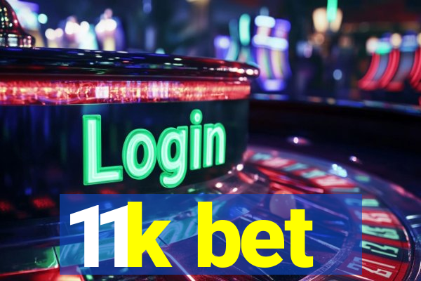 11k bet